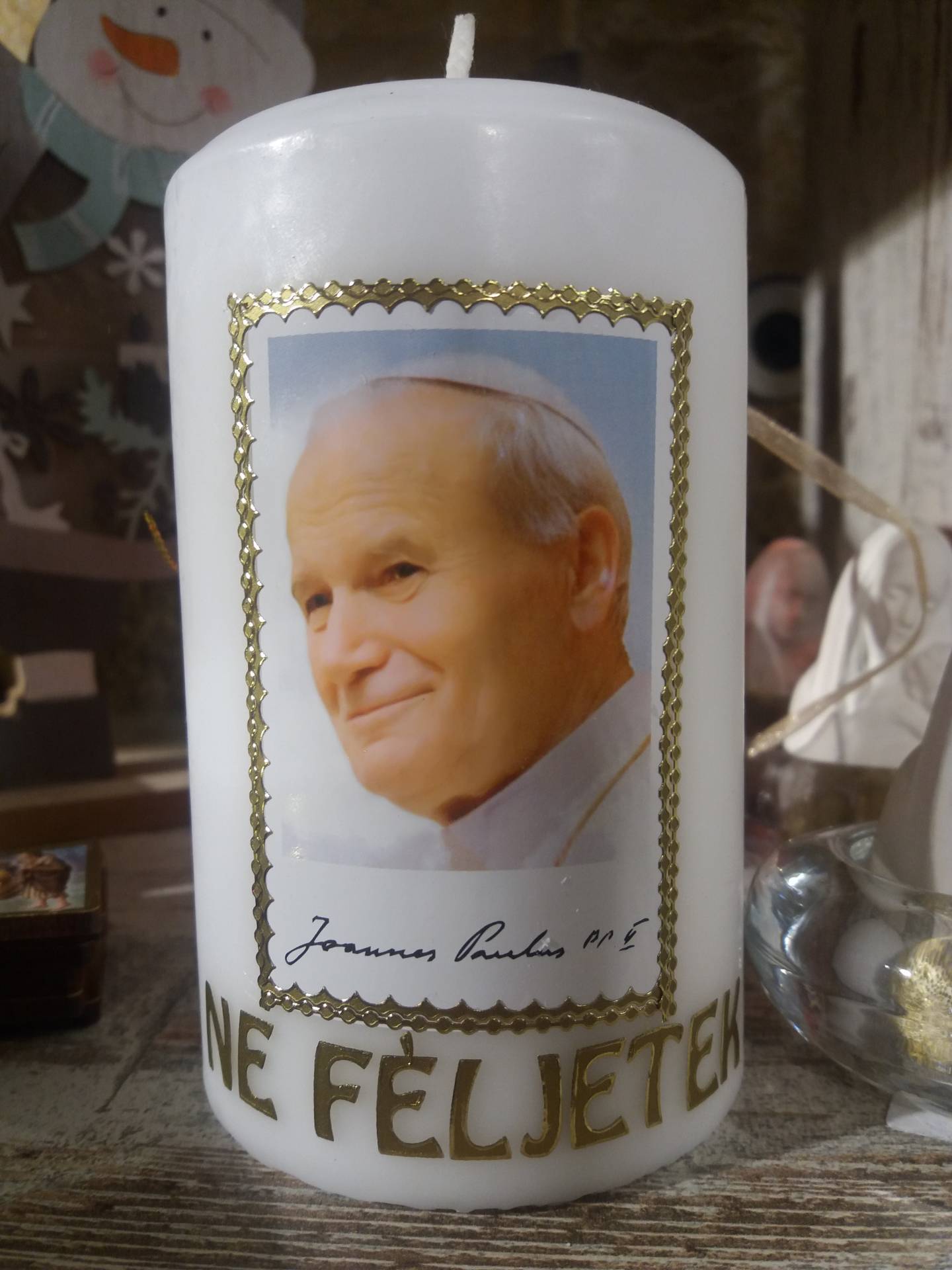 Ne Féljetek!Szent II.János Pál Pápa buzdítása gyertyán 